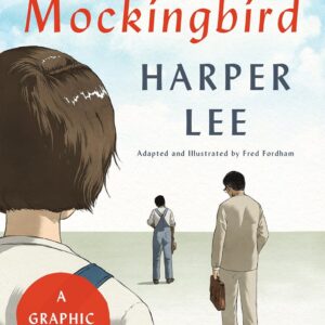To Kill a Mockingbird: A Graphic Novel